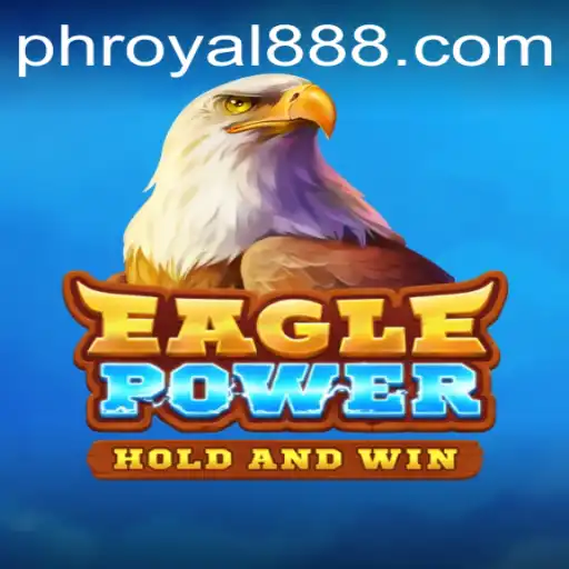 Discover the Thrills of EaglePower: Mastering the Game with ROYAL888